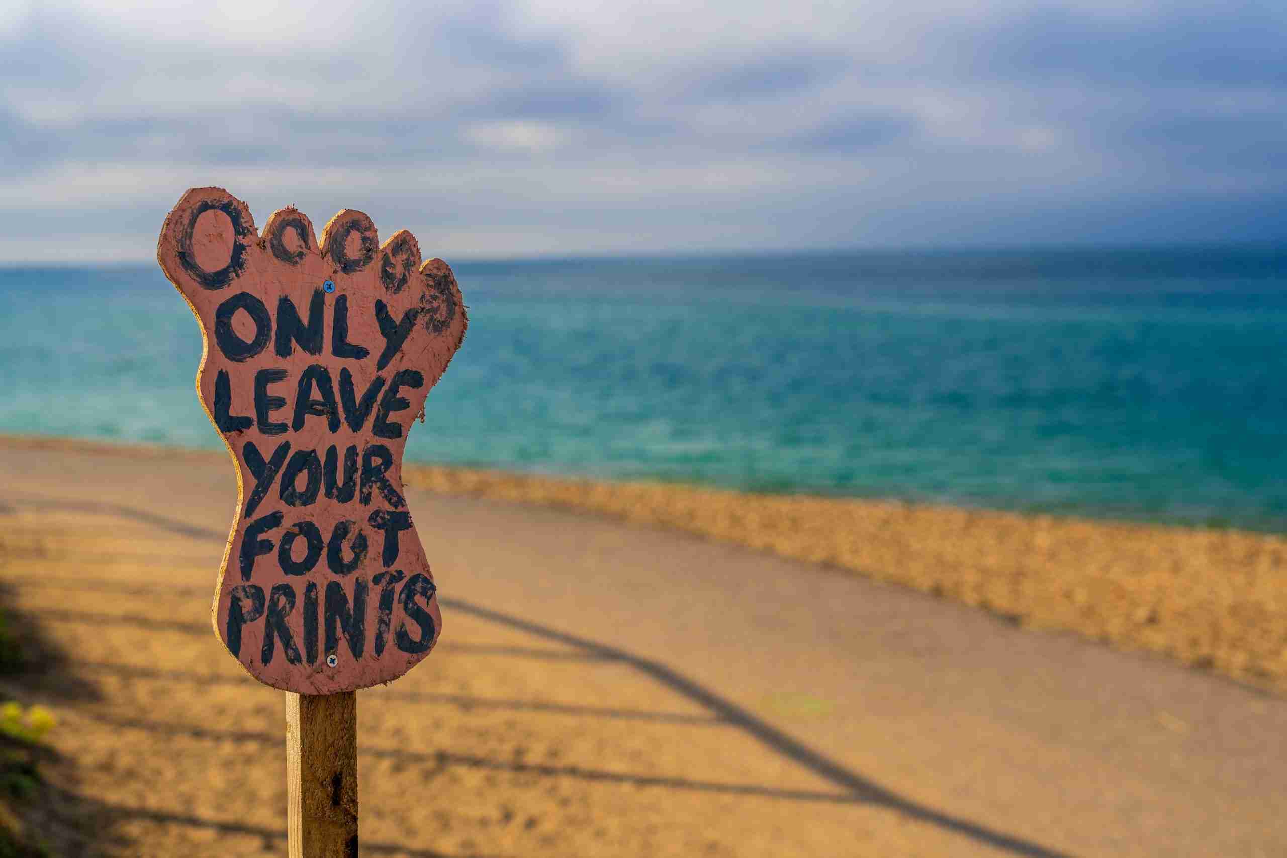 A sigh that says only leave your footprint